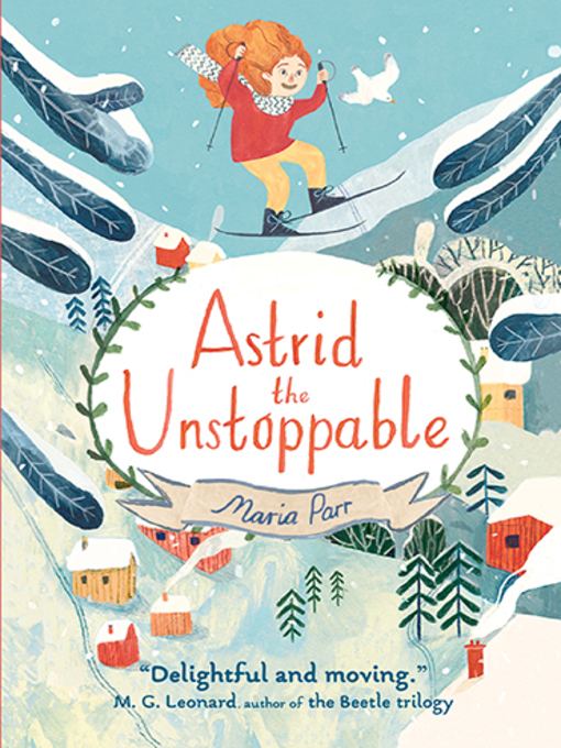 Title details for Astrid the Unstoppable by Maria Parr - Available